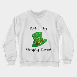 Not Lucky Simply Blessed Christian Shamrock St Patricks Day Crewneck Sweatshirt